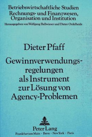 Carte Gewinnverwendungsregelungen als Instrument zur Loesung von  Agency-Problemen Dieter Pfaff