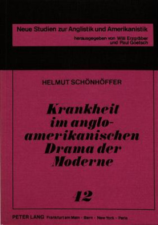 Livre Krankheit im anglo-amerikanischen Drama der Moderne Helmut Schönhöffer