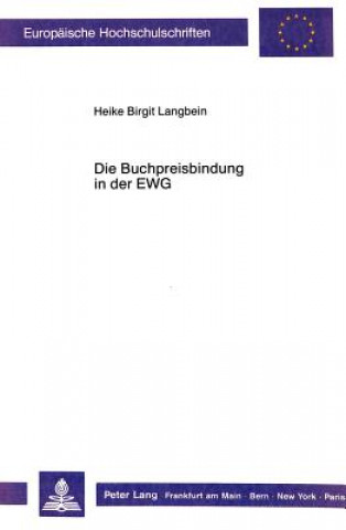 Kniha Die Buchpreisbindung in Der Ewg Heike Langbein