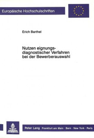 Livre Nutzen eignungsdiagnostischer Verfahren bei der Bewerberauswahl Erich Barthel