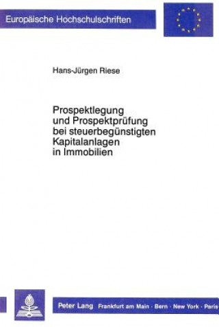 Książka Prospektlegung und Prospektpruefung bei steuerbeguenstigten Kapitalanlagen  in Immobilien Hans-Jürgen Riese