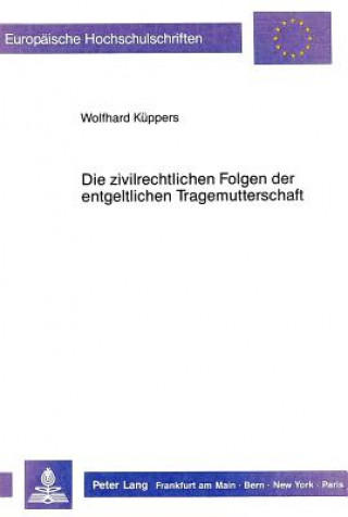 Buch Die zivilrechtlichen Folgen der entgeltlichen Tragemutterschaft Wolfhard Küppers