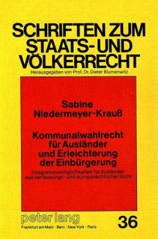 Kniha Kommunalwahlrecht fuer Auslaender und Erleichterung der Einbuergerung Sabine Niedermeyer-Krauß