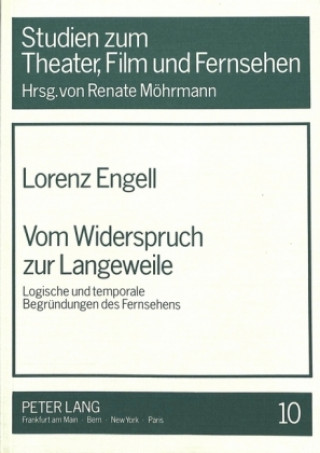 Kniha Vom Widerspruch zur Langeweile Lorenz Engell
