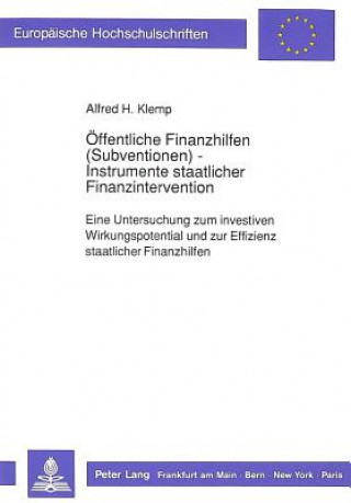 Könyv Oeffentliche Finanzhilfen (Subventionen) - Instrumente staatlicher Finanzintervention Alfred H. Klemp