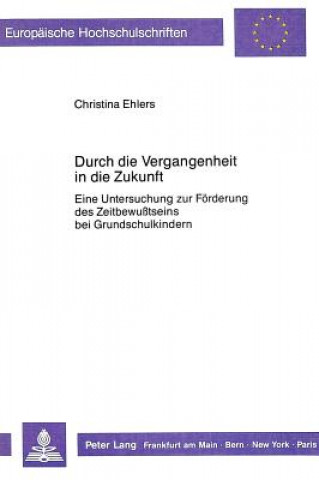 Książka Durch die Vergangenheit in die Zukunft Christina Ehlers