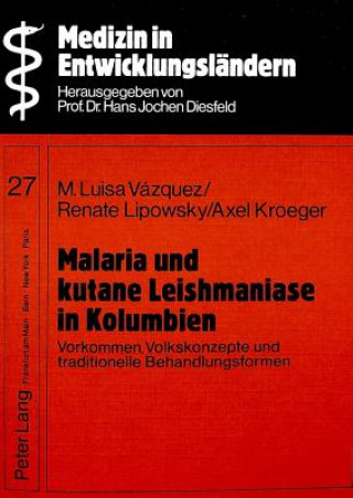 Kniha Malaria und kutane Leishmaniase in Kolumbien Axel Kroeger