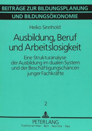 Kniha Ausbildung, Beruf Und Arbeitslosigkeit Heiko Sinnhold