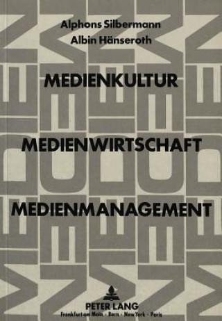 Livre Medienkultur, Medienwirtschaft, Medienmanagement Alphons Silbermann