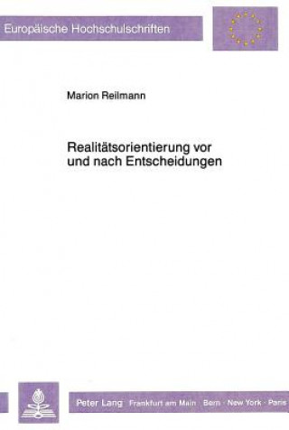 Könyv Realitaetsorientierung vor und nach Entscheidungen Marion Reilmann