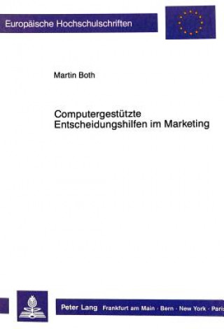 Knjiga Computergestuetzte Entscheidungshilfen im Marketing Martin Both