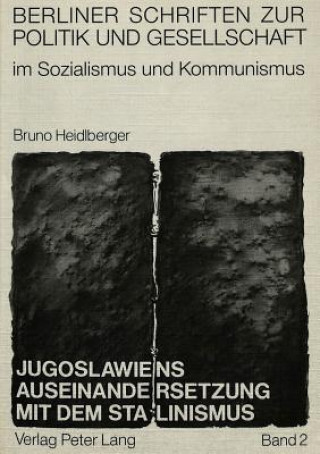 Kniha Jugoslawiens Auseinandersetzung Mit Dem Stalinismus Bruno Heidlberger