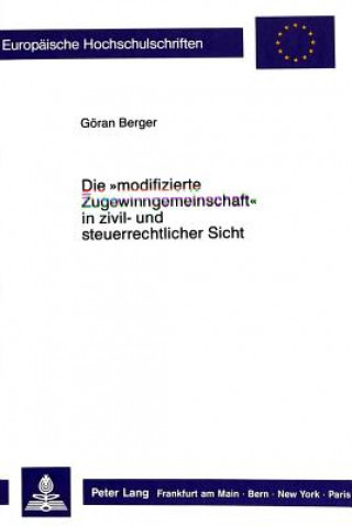 Книга Die Â«modifizierte ZugewinngemeinschaftÂ» in zivil- und steuerrechtlicher  Sicht Göran Berger