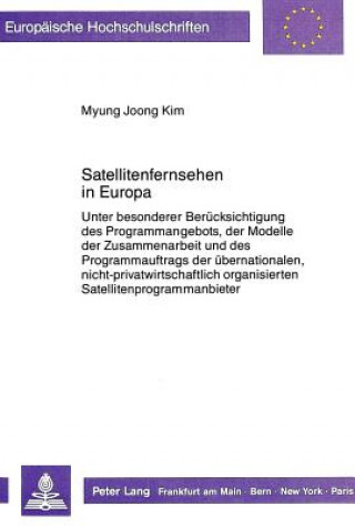 Книга Satellitenfernsehen in Europa Myung Joong Kim