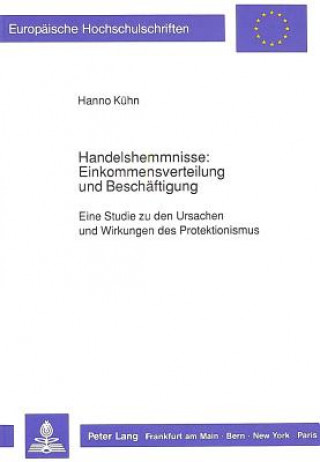 Kniha Handelshemmnisse: Einkommensverteilung und Beschaeftigung Hanno Kühn