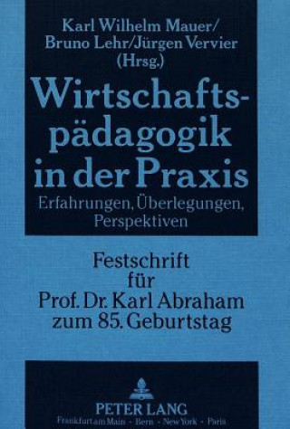 Kniha Wirtschaftspaedagogik in der Praxis Karl Wilhelm Mauer