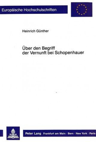 Book Ueber den Begriff der Vernunft bei Schopenhauer Heinrich Günther