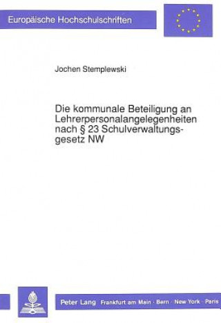 Carte Die kommunale Beteiligung an Lehrerpersonalangelegenheiten nach  23 Schulverwaltungsgesetz NW Jochen Stemplewski