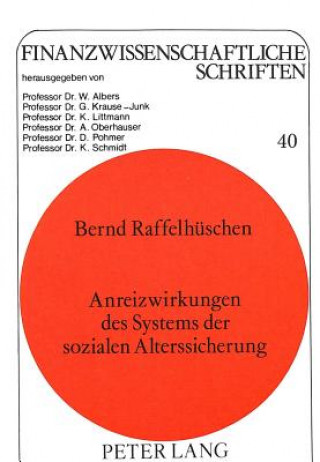 Книга Anreizwirkungen der sozialen Alterssicherung Bernd Raffelhüschen