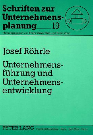 Kniha Unternehmensfuehrung und Unternehmensentwicklung Josef Röhrle