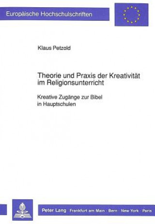 Kniha Theorie und Praxis der Kreativitaet im Religionsunterricht Klaus Petzold