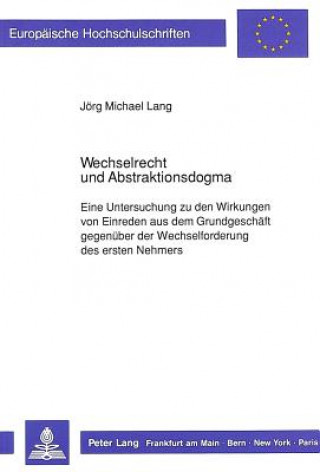 Könyv Wechselrecht und Abstraktionsdogma Jörg Michael Lang