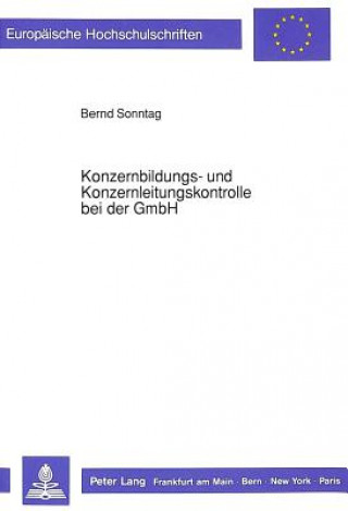 Książka Konzernbildungs- und Konzernleitungskontrolle bei der GmbH Bernd Sonntag