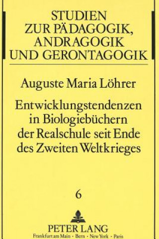 Carte Entwicklungstendenzen in Biologiebuechern der Realschule seit Ende des Zweiten Weltkrieges Auguste Löhrer