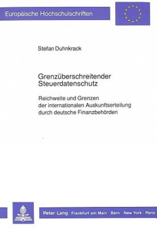 Kniha Grenzueberschreitender Steuerdatenschutz Stefan Duhnkrack