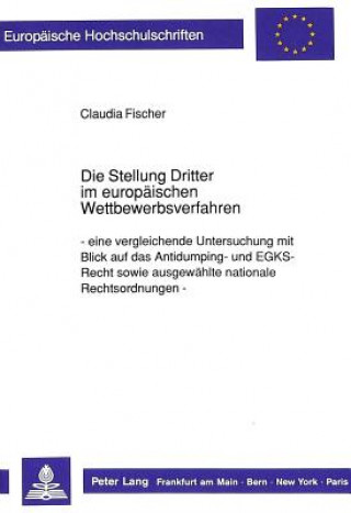 Kniha Die Stellung Dritter im europaeischen Wettbewerbsverfahren Claudia Fischer