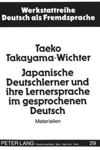 Carte Japanische Deutschlerner und ihre Lernersprache im gesprochenen Deutsch Taeko Takayama-Wichter