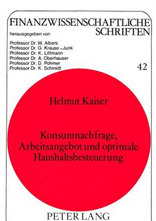 Kniha Konsumnachfrage, Arbeitsangebot und optimale Haushaltsbesteuerung Helmut Kaiser