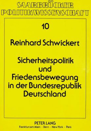 Książka Sicherheitspolitik und Friedensbewegung in der Bundesrepublik Deutschland Reinhard Schwickert