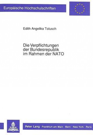 Könyv Die Verpflichtungen der Bundesrepublik im Rahmen der NATO Edith Kramer-Tolusch
