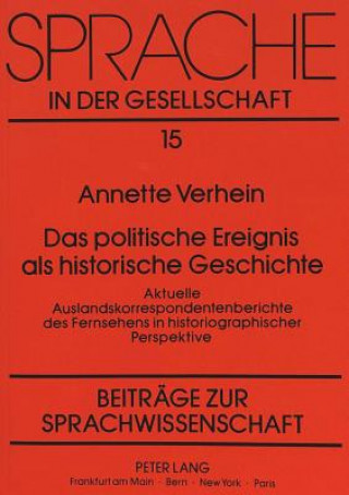Kniha Das politische Ereignis als historische Geschichte Annette Verhein-Jarren