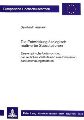 Book Die Entwicklung oekologisch motivierter Substitutionen Bernhard Heizmann