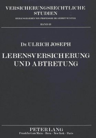 Книга Lebensversicherung und Abtretung Ulrich Joseph