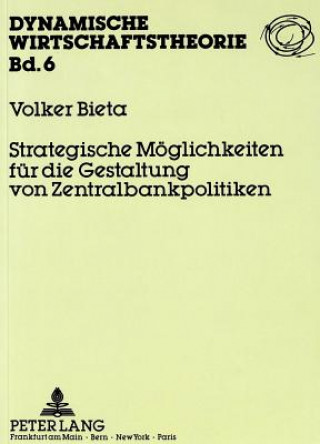 Książka Strategische Moeglichkeiten fuer die Gestaltung von Zentralbankpolitiken Volker Bieta