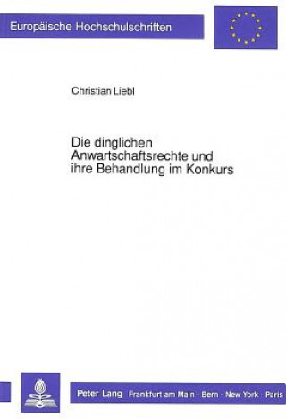 Książka Die dinglichen Anwartschaftsrechte und ihre Behandlung im Konkurs Christian Liebl