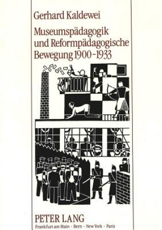 Könyv Museumspaedagogik und Reformpaedagogische Bewegung 1900-1933 Gerhard Kaldewei