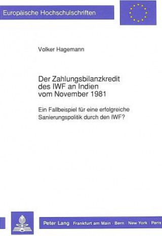 Kniha Der Zahlungsbilanzkredit des IWF an Indien vom November 1981 Volker Hagemann