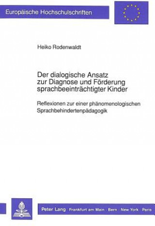 Knjiga Der dialogische Ansatz zur Diagnose und Foerderung sprachbeeintraechtigter  Kinder Heiko Rodenwaldt