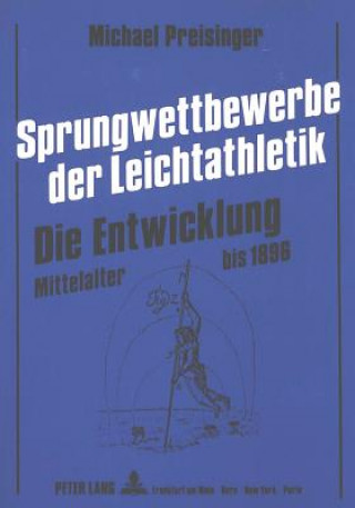 Kniha Sprungwettbewerbe der Leichtathletik - Die Entwicklung Michael Preisinger