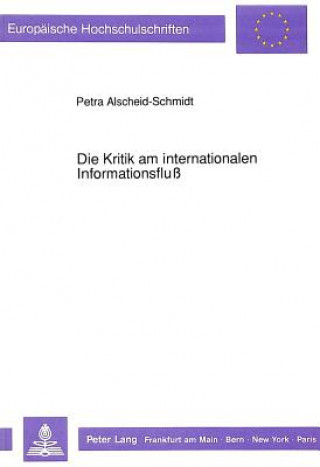 Kniha Die Kritik am internationalen Informationsflu Petra Alscheid-Schmidt