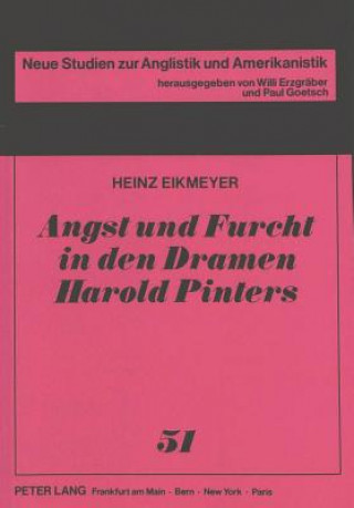 Kniha Angst und Furcht in den Dramen Harold Pinters Heinz Eikmeyer