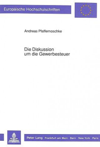 Книга Die Diskussion um die Gewerbesteuer Andreas Pfaffernoschke