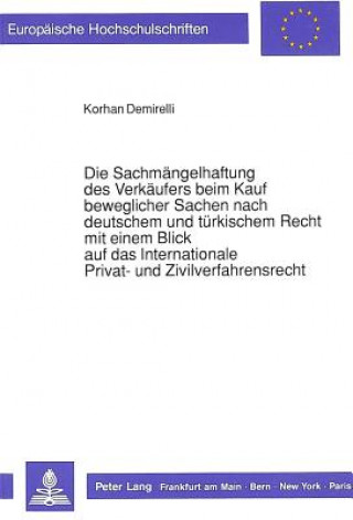 Carte Die Sachmaengelhaftung des Verkaeufers beim Kauf beweglicher Sachen nach deutschem und tuerkischem Recht mit einem Blick auf das Internationale Privat Korhan Demirelli