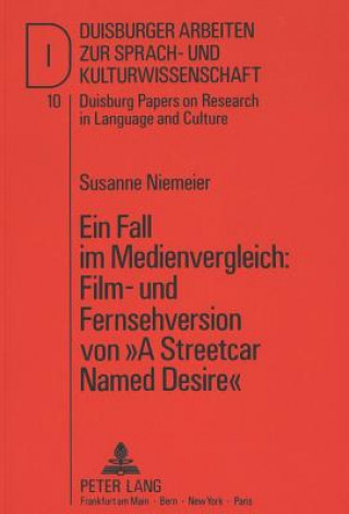 Kniha Ein Fall im Medienvergleich: Film- und Fernsehversion von Â«A Streetcar Named DesireÂ» Susanne Niemeier
