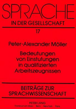 Książka Bedeutungen Von Einstufungen in Qualifizierten Arbeitszeugnissen Peter-Alexander Möller