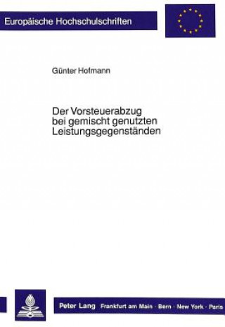 Kniha Der Vorsteuerabzug bei gemischt genutzten Leistungsgegenstaenden Günter Hofmann